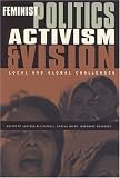 Feminist Politics, Activism and Vision: Local and Global Challenges
