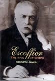 Books : Escoffier: The King of Chefs