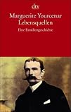 Lebensquellen: Eine Familiengeschichte - Marguerite Yourcenar