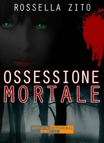 Ossessione Mortale (Narrativa universale) (Italian Edition)
