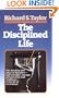 The Disciplined Life: Studies in the fine art of Christian discipleship