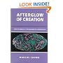 Afterglow of Creation: From the Fireball to the Discovery of Cosmic Ripples