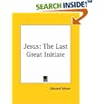 Jesus: The Last Great Initiate by  Edouard Schure