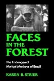 Faces in the Forest: The Endangered Muriqui Monkeys of Brazil