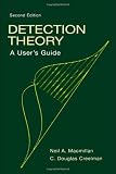 Detection Theory: A User s Guide