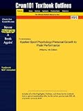Outlines & Highlights for Applied Sport Psychology: Personal Growth to Peak Performance by Williams, ISBN: 076741747x (Cram101 Textbook Outlines)