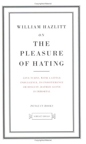 On The Pleasure of Hating under Hazlitt, William in The Books Store
