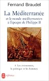 La Méditerranée et le monde méditerranéen à l époque de Philippe II, tome 3 : Les mouvements, la politique et les hommes