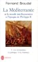 La M�diterran�e et le monde m�diterran�en � l'�poque de Philippe II, tome 3 : Les mouvements, la politique et les hommes