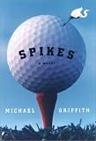 Spikes: A Novel