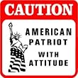 CAUTION: AMERICAN PATRIOT citizen fun sign