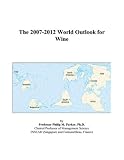 The 2007-2012 World Outlook for Wine
