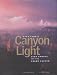 Gary Ladd's Canyon Light: Grand Canyon & Lake Powell (Cerca Book)