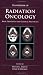 Handbook of Radiation Oncology: Basic Principles and Clinical Protocols