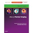 Atlas of Nuclear Cardiology: An Imaging Companion to Braunwald's Heart Disease: Expert Consult:... by Manuel D. Cerqueira MD FACC FAHA FASNC