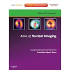 Atlas of Nuclear Cardiology: An Imaging Companion to Braunwald's Heart Disease: Expert... by Manuel D. Cerqueira MD FACC FAHA FASNC