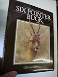 The illustrated six pointer buck