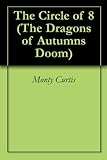 The Circle of 8 (The Dragons of Autumns Doom)