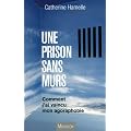 Une prison sans murs - Comment j'ai vaincu mon agoraphobie