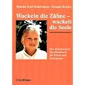 Wackeln die Z�hne - wackelt die Seele: Der Zahnwechsel. Ein Handbuch f�r Eltern und Erziehende
