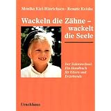 Wackeln die Z�hne - wackelt die Seele: Der Zahnwechsel. Ein Handbuch f�r Eltern und Erziehendevon "Monika Kiel-Hinrichsen"