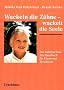 Wackeln die Z�hne - wackelt die Seele: Der Zahnwechsel. Ein Handbuch f�r Eltern und Erziehende