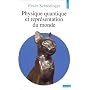 Physique quantique et repr�sentation du monde