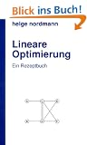 Lineare Optimierung: Ein Rezeptbuch