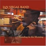 Review Ian Siegal Band  / Standing in the Morning