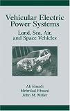 Vehicular Electric Power Systems: Land, Sea, Air, and Space Vehicles (Power Engineering, 22)