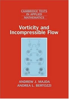 vorticity and incompressible flow - andrew j. majda and andrea l. bertozzi vorticity and incompressible flow - andrew j. majda and andrea l. bertozzi