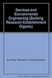 Services and environmental engineering : essential information from the Building Research Establishment