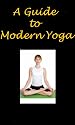 A Guide to Modern Yoga