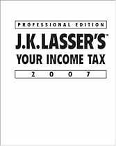J.K. Lasser's Your Income Tax 2007
