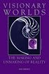 Visionary Worlds: The Making and Unmaking of Reality (Suny Series in Western Esoteric Traditions)