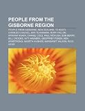People from the Gisborne Region: People from Gisborne, New Zealand, Te Kooti, Charles Chauvel, Kiri Te Kanawa, Rory Fallon, Apirana Ngata