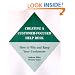 Creating A Customer-Focused Help Desk: How to Win and Keep Your Customers