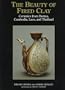 The Beauty of Fired Clay: Ceramics from Burma, Cambodia, Laos, and Thailand