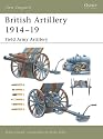 British Artillery 1914-19: Field Army Artillery (New Vanguard)