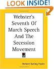 Webster's Seventh Of March Speech And The Secession Movement