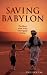 Image of Saving Babylon: The Heart of an Army Interrogator in Iraq