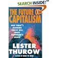 The Future of Capitalism: How Today's Economic Forces Will Shape Tomorrow's World
