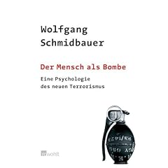 Der Mensch als Bombe. Eine Psychologie des neuen Terrorismus (Gebundene Ausgabe)