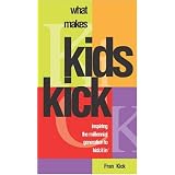 What Makes Kids KICK: Inspiring the Millennial Generation to KICK IT IN