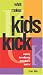 Book What Makes Kids KICK: Inspiring the Millennial Generation to KICK IT IN