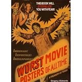 Worst movie posters of all time : a treasury of trash