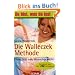 Die Walleczek-Methode: Ohne Di�t zum Wunschgewicht