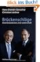 Br�ckenschl�ge. Zwei Generationen, eine Leidenschaft
