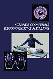 Science Confirms Reconnective Healing: Frontier Science Experiments (Volume 1) Science Confirms Reconnective Healing: Frontier Science Experiments (Volume 1)