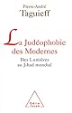 La judéophobie des Modernes : Des Lumières au Jihad mondial